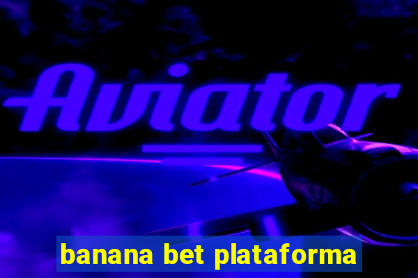 banana bet plataforma